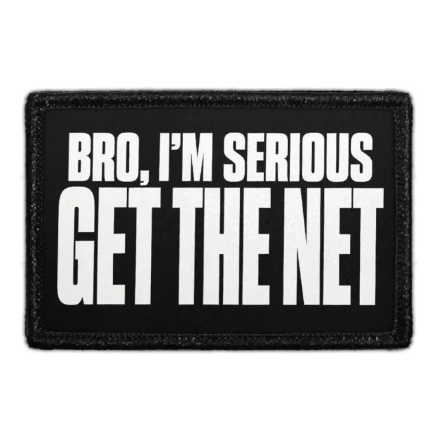 Pull Patch Bro I'm Serious Get The Net patch 7,6x5 cm fisk