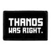 Pull Patch Thanos Was Right patch med velcro