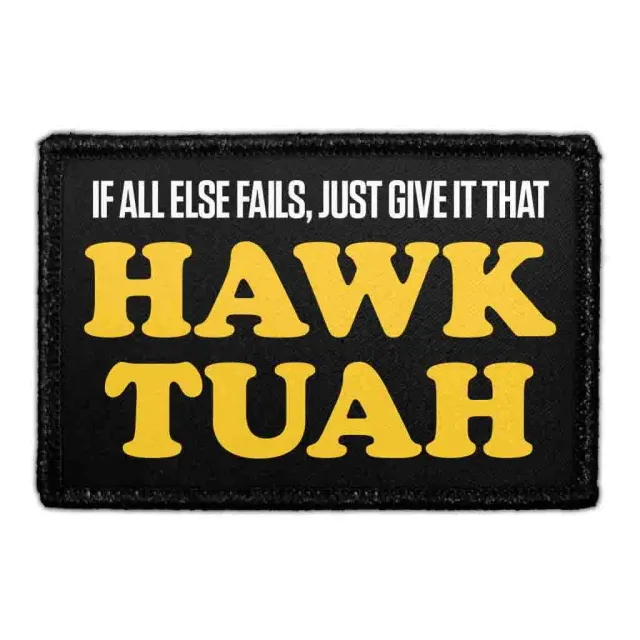 Pull Patch If All Else Fails Hawk Tuah patch sjov