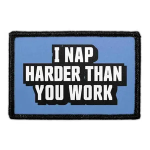 Pull Patch I Nap Harder Than You Work patch velcro 7,6cm
