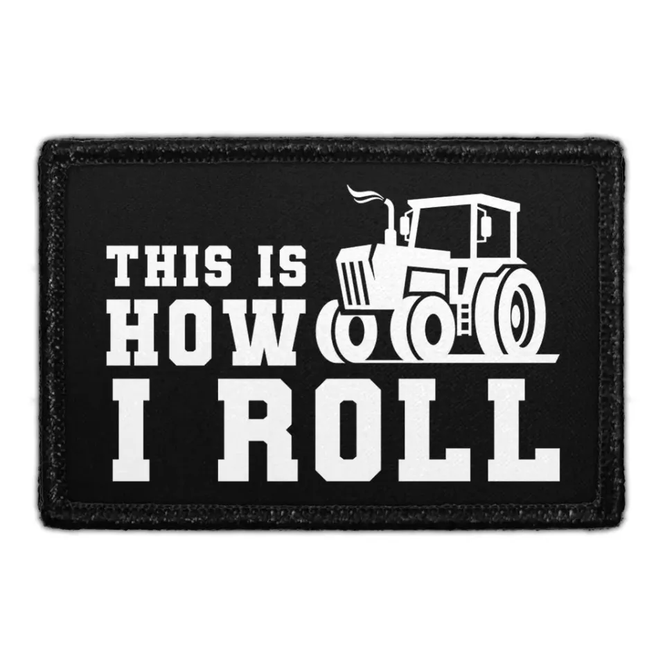 Pull Patch This Is How I Roll Tractor patch med velcro traktor