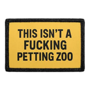 Pull Patch This Isn't A Petting Zoo patch velcro humor