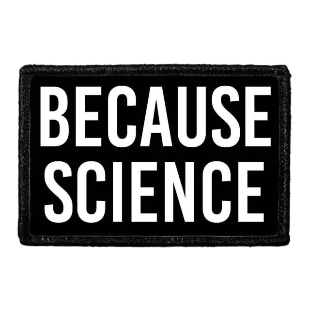Pull Patch Because Science patch velcro