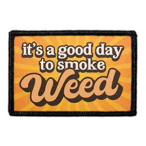 Pull Patch It's A Good Day To Smoke Weed patch velcro