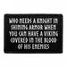 Pull Patch Who Needs A Knight In Shining Armor Viking patch med velcro sjov tekst
