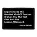 Pull Patch Experience Is The Hardest Kind Of Teacher Oscar Wilde patch