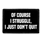 Pull Patch Struggle Don't Quit velcropatch 3x2" motiv