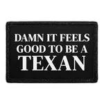 Pull Patch Feels Good To Be A Texan patch velcro