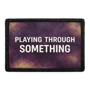 Pull Patch Playing Through Something patch velcro 3x2