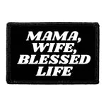Pull Patch Mama, Wife, Blessed Life patch 7,6x5 cm velcro