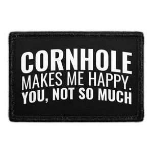 Pull Patch Cornhole Makes Me Happy You Not So Much patch velcro
