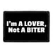 Pull Patch I'm a Lover Not a Biter patch med velcro sjov