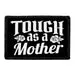 Pull Patch Tough As A Mother patch 76x51mm sej mor