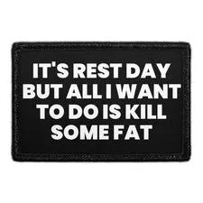 Pull Patch It's Rest Day Kill Some Fat patch velcro