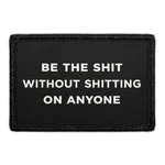 Pull Patch Be The Shit Without Shitting On Anyone patch 3x2