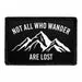 Pull Patch Not All Who Wander Are Lost patch med velcro
