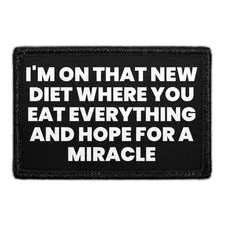 Pull Patch I'm On That New Diet Where You Eat Everything patch velcro 3x2
