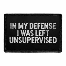 Pull Patch In My Defense I Was Left Unsupervised patch med velcro