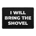Pull Patch I Will Bring The Shovel patch velcro 1 stk