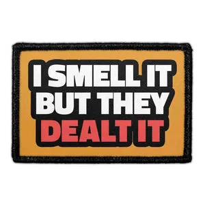 Pull Patch I Smell It But They Dealt It patch 1 stk prut