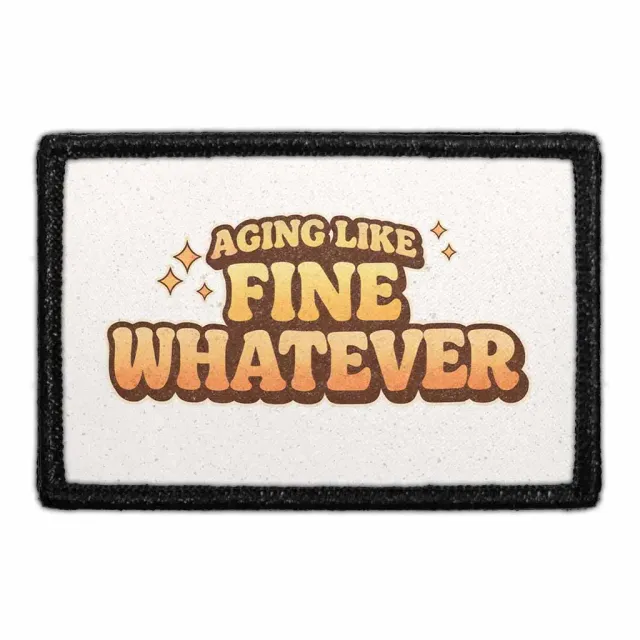Pull Patch Aging Like Fine Whatever patch 3x2 sjov