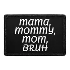 Pull Patch Mama Mommy Mom Bruh patch med velcro 1 stk