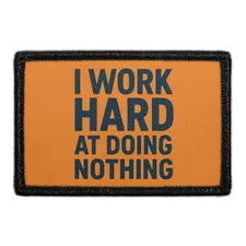 Pull Patch I Work Hard At Doing Nothing patch 3x2