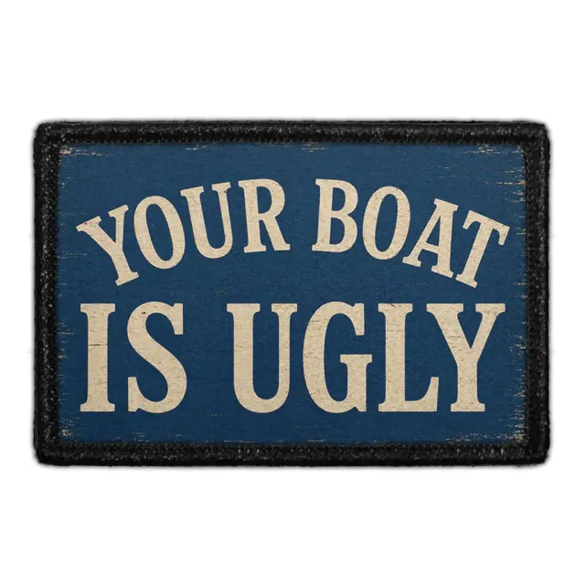 Pull Patch Your Boat Is Ugly patch 3x2 fiskeri