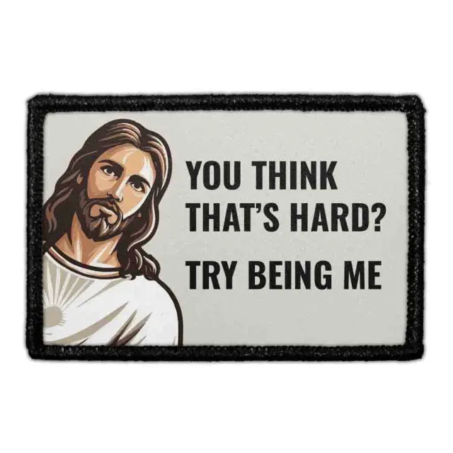 Pull Patch Try Being Me Jesus velcropatch citat