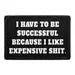 Pull Patch I Have To Be Successful Expensive patch med velcro