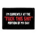 Pull Patch I'm Currently At The Fuck This Shit Portion patch 3x2