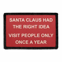 Pull Patch Santa Claus Had Right Idea patch – citat