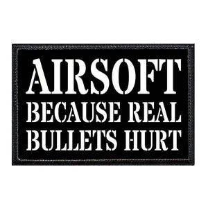 Pull Patch Airsoft Because Real Bullets Hurt patch velcro