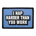 Pull Patch I Nap Harder Than You Work patch velcro 7,6cm