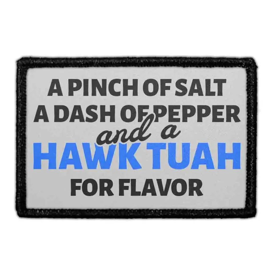 Pull Patch A Pinch Of Salt, A Dash Of Pepper, And A Hawk Tuah For Flavor. patch med velcro 1 stk