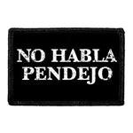 Pull Patch No Habla Pendejo patch med velcro
