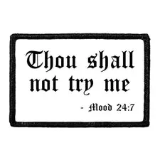 Pull Patch Thou Shall Not Try Me 24:7 patch 3x2 sjov