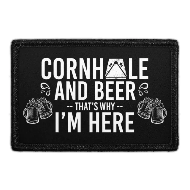 Pull Patch Cornhole and Beer That's Why I'm Here patch med velcro