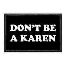 Pull Patch Don't Be A Karen patch med velcro