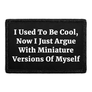 Pull Patch I Used To Be Cool Now I Argue patch 76 mm forældre