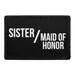 Pull Patch Sister Maid Of Honor patch 76x51 mm bryllup