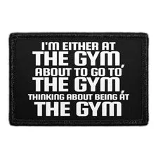 Pull Patch I'm Either At The Gym velcropatch