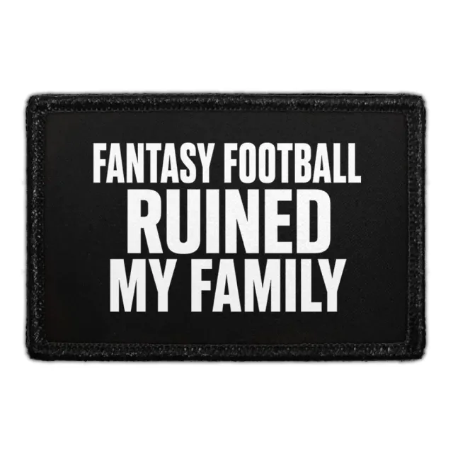 Pull Patch Fantasy Football Ruined My Family patch 3x2