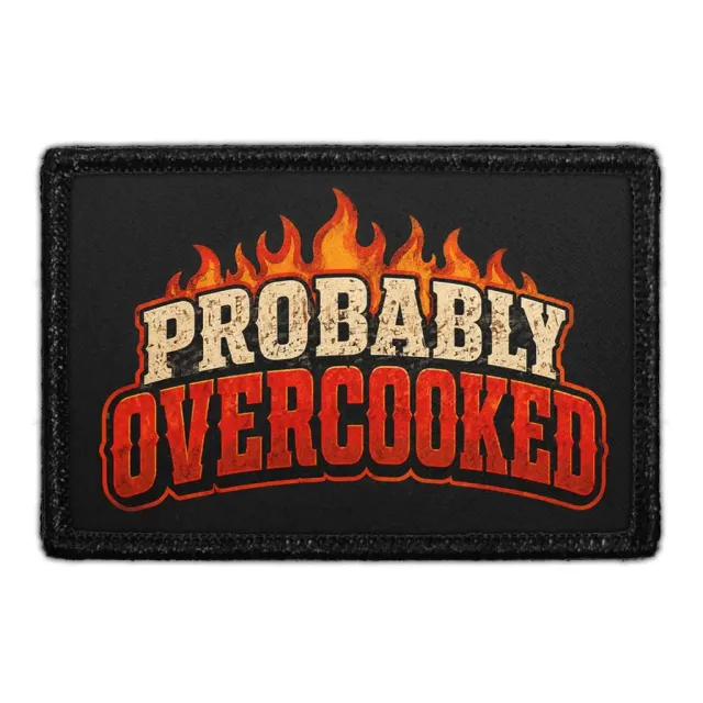 Pull Patch Probably Overcooked grillpatch velcro