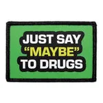 Pull Patch Just Say Maybe To Drugs patch 1 stk