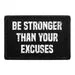 Pull Patch Be Stronger Than Your Excuses patch velcro 76x51