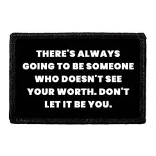 Pull Patch There's Always Going To Be Someone patch velcro citat