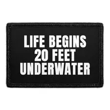 Pull Patch Life Begins 20 Feet Underwater patch velcro dykker
