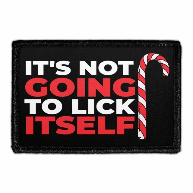 Pull Patch It's Not Going To Lick Itself patch velcro