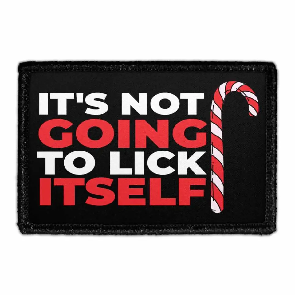 Pull Patch It's Not Going To Lick Itself patch velcro